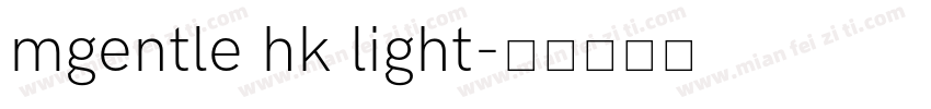 mgentle hk light字体转换